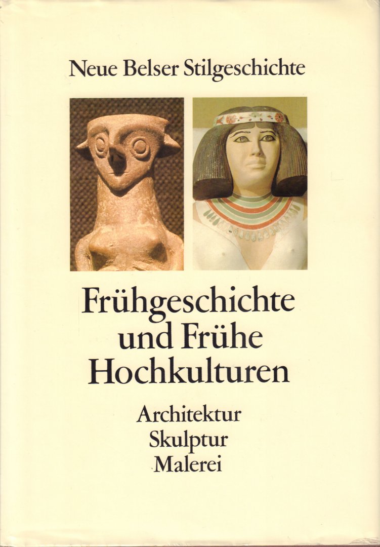 Wetzel, Christoph & Walther Wolf - Neue Belser Stilgeschichte Band I : Frühgeschichte und Frühe Hochkulturen, 448 pag. hardcover + stofomslag, zeer goede staat