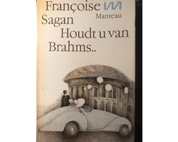 Françoise Sagan - Houdt u van Brahms