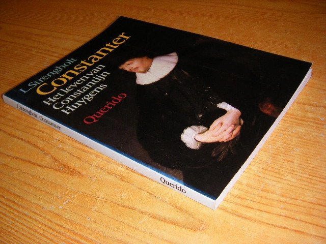 L. Strengholt; Constantijn Huygens - Constanter, Het leven van Constantijn Huygens