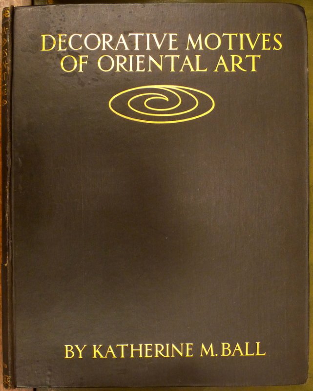 Ball, Katherine M. - Decorative motives of Oriental art