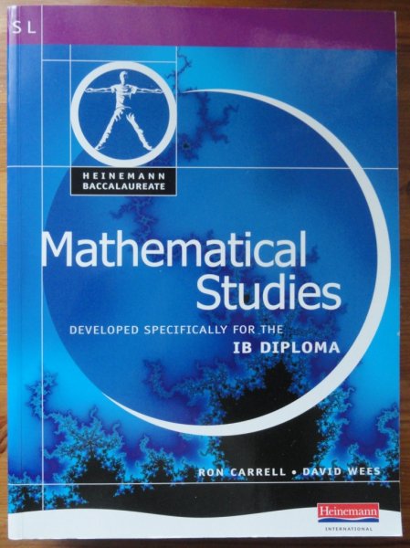 Carrell, Ron & Wees, David - Mathematical Studies, developed specifically for the IB Diploma