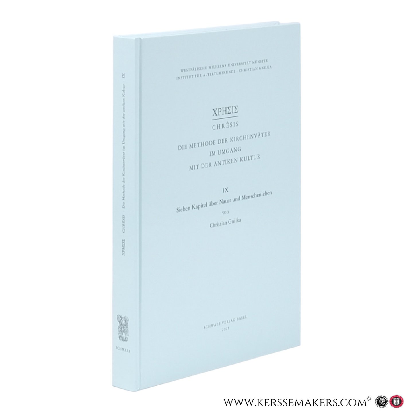 Gnilka, Christian (ed.). - Die Methode der Kirchenväter im Umgang mit der antiken Kultur. IX: Sieben Kapitel über Natur und Menschenleben.
