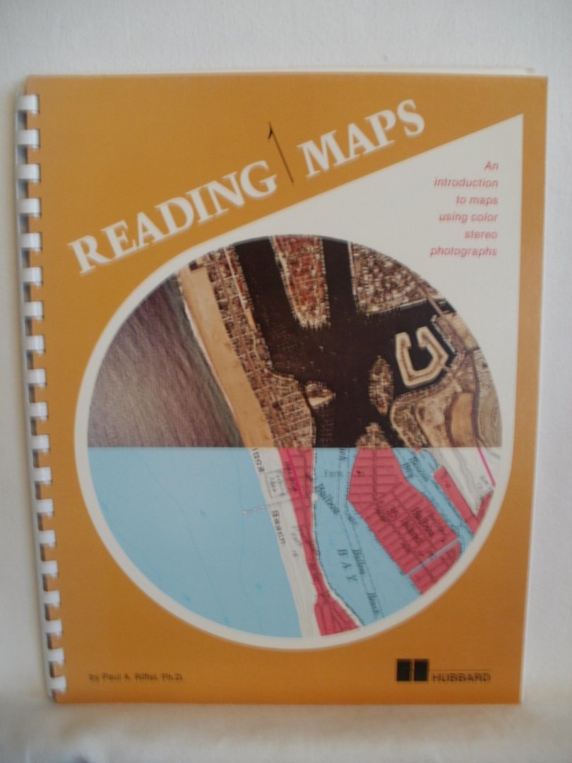 Riffel, Paul A. PhD. - Reading Maps. An introduction to maps using colour stereo photographs.