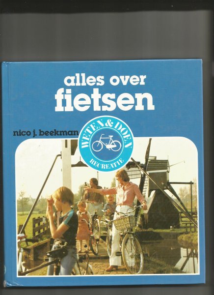Beekman, Nico J - Alles over fietsen
