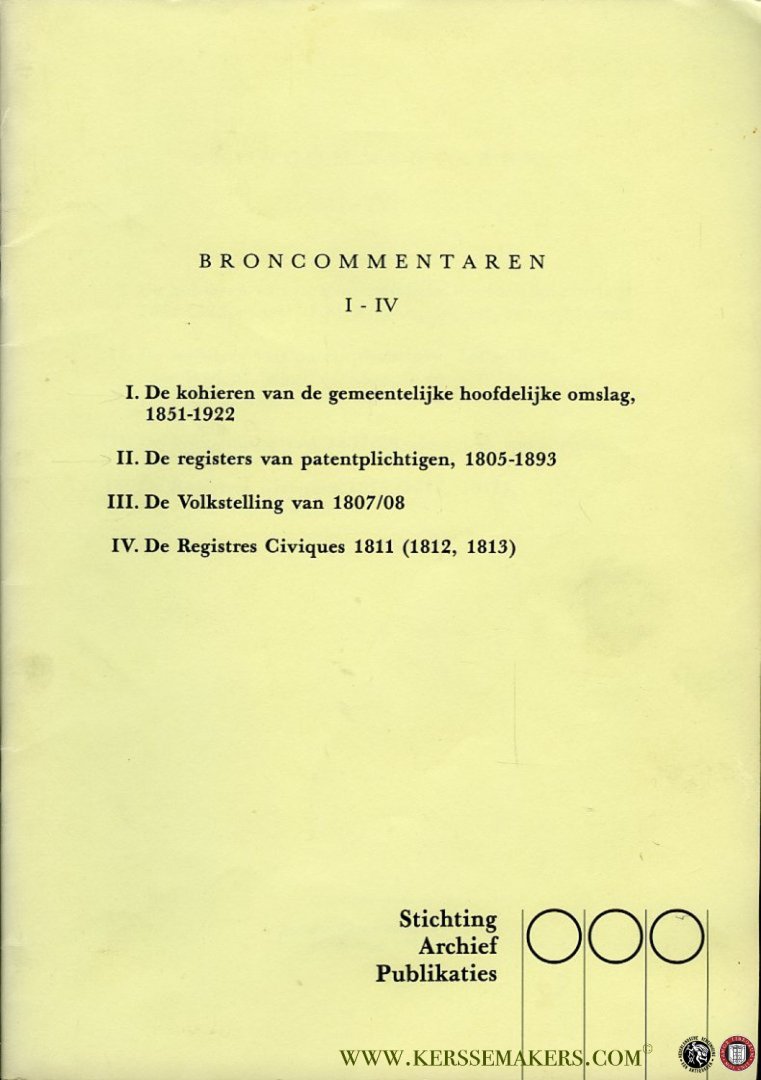 Koerhuis, B. / W. van Mulken / e.a. - Broncommentaren I-XII (in 4 delen) [ De militieregisters 1815-1922 / De lijsten van kiezers ter benoeming voor de Tweede kamer... / De Hinderwetbescheiden / De registers van de dienst voor het Stoomwezen 1856-1923 / etc.