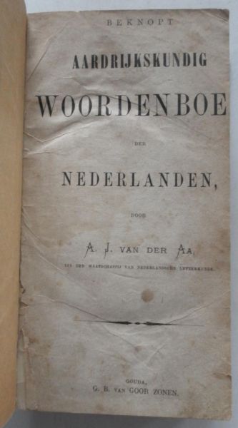 Aa A.J. van der, Lid der Maatschappij van Nederlandsche Letterkunde - Beknopt Aardrijkskundig woordenboek der Nederlanden