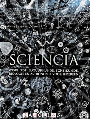 Burkhard Polster - Sciencia. Wiskunde, natuurkunde, scheikunde, biologie en astronomie voor iedereen