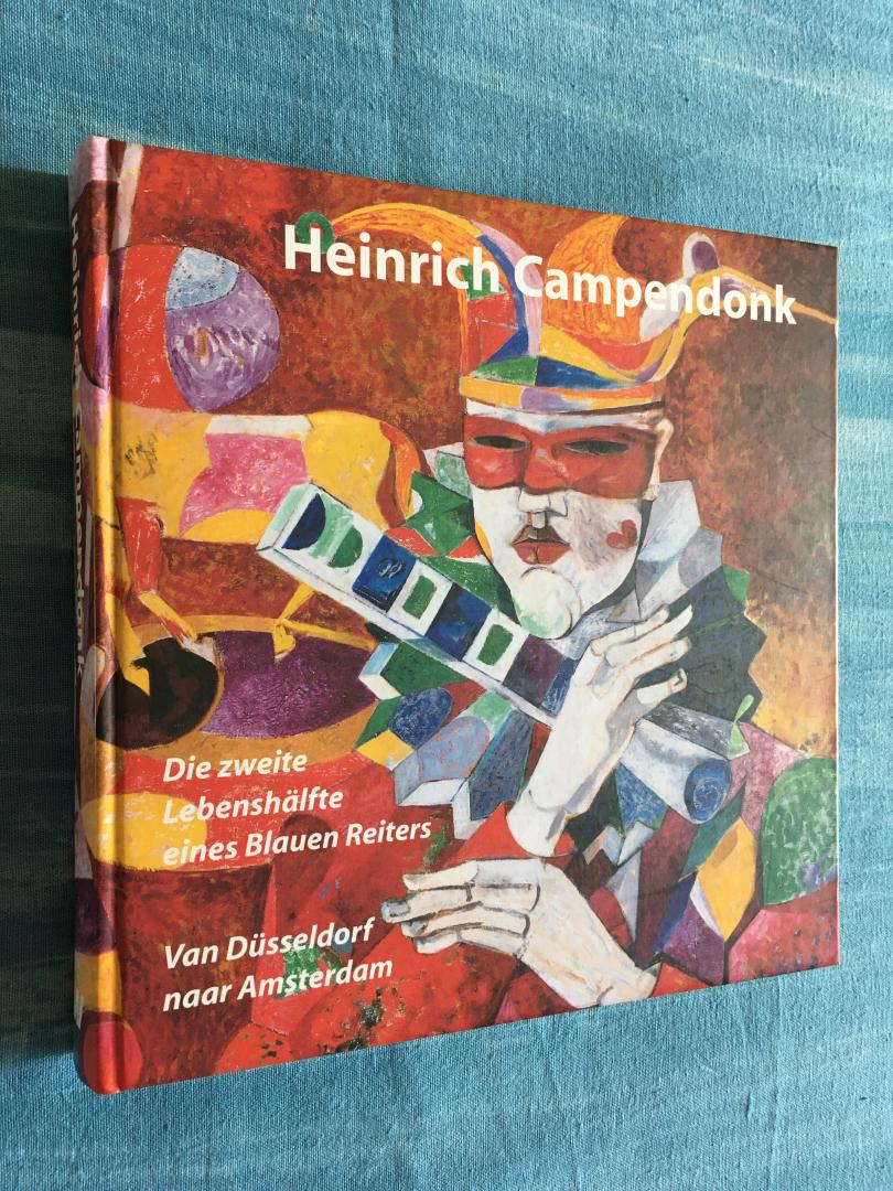 Grinten, Franz Joseph van der e.a. - Heinrich Campendonk. Van Düsseldorf naar Amsterdam.