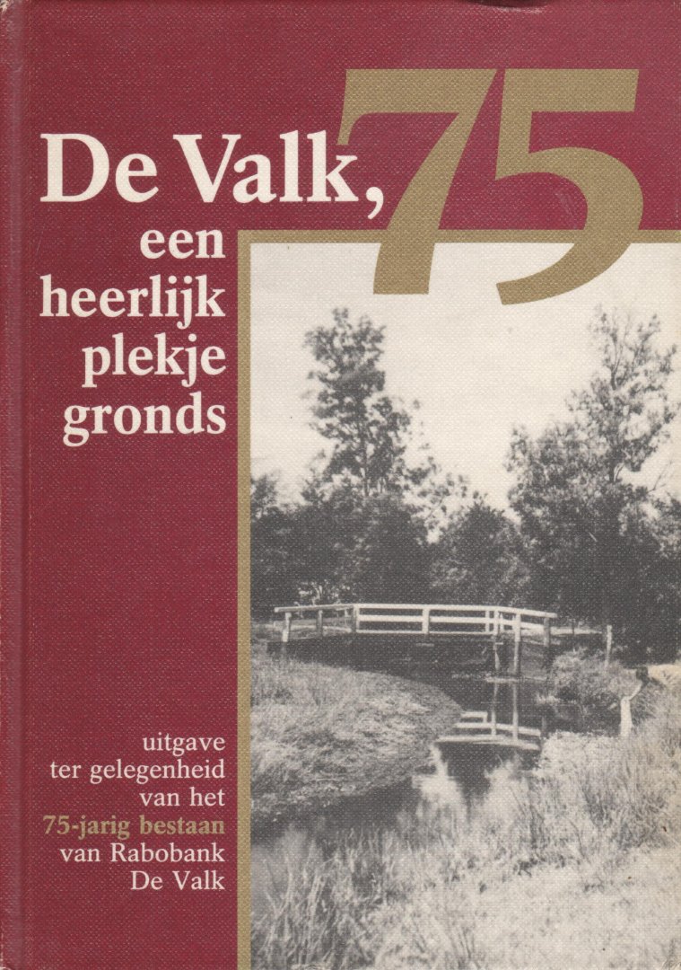 Vonk, W. - De Valk. Een heerlijk plekje gronds