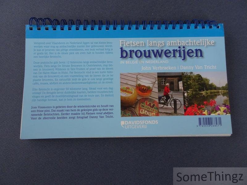 Verbraeken, John / Tricht, Danny Van (foto's). - Fietsen langs ambachtelijke brouwerijen in België en Nederland.