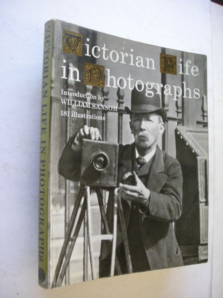 Sansom, W., Introduction / Chapman, H. photographic research - Victorian Life in Photographs