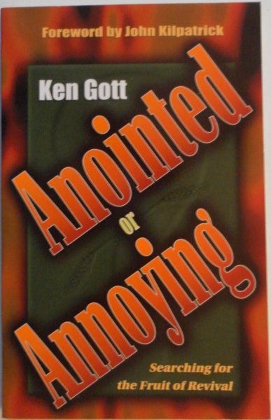 Gott Ken - Anointed or Annoying Searching for the Fruit of Revival