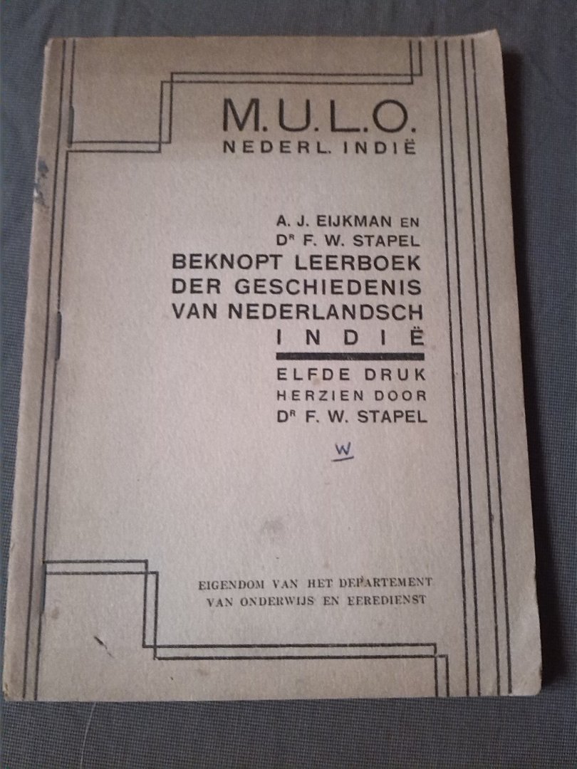 AJ Eijkman en Dr FW Stapel - Beknopt leerboek der geschiedenis van nederlandsch Indie