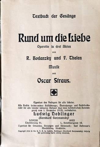 Strauss, Oscar: - [Libretto] Rund um die Liebe. Operette in drei Akten von R. Bodanzky und F. Thelen. Textbuch der Gesänge