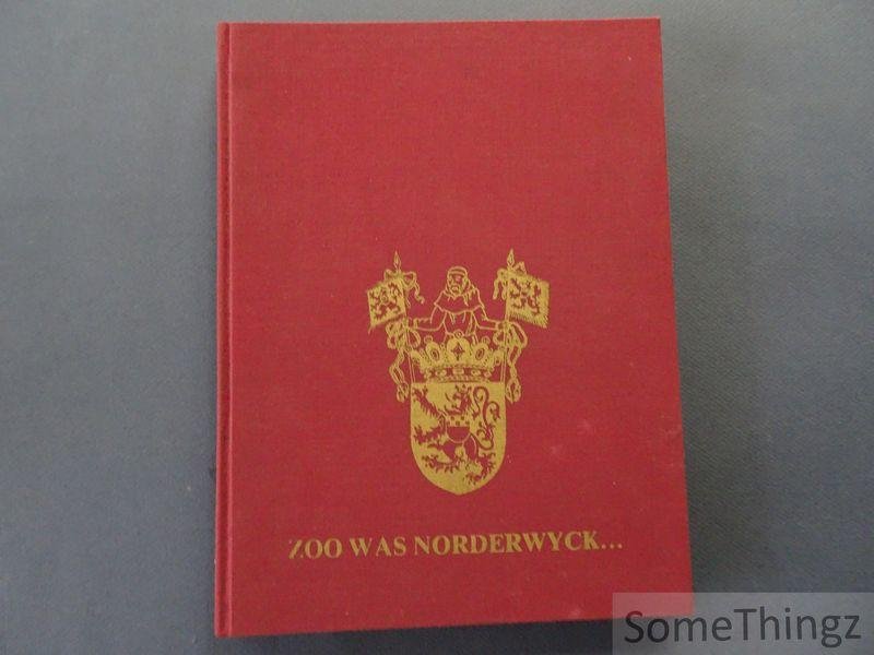 Melis, Herman. - Zoo was Norderwyck... Noorderwijk, 1900-1950.