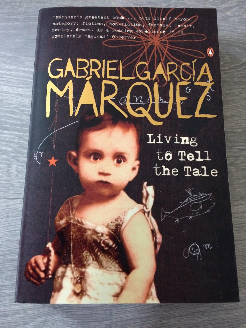 Garcia Marquez, Gabriel G. - Living to Tell the Tale