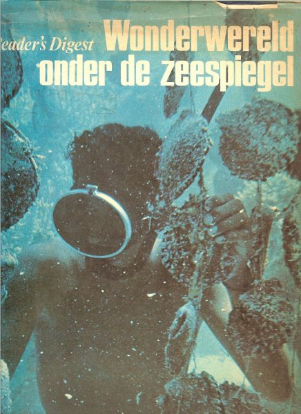 Cousteau, Jacques-Yves  .. Piccard, Auguste .. Chr Lemaire & G. Pautot .. Met medewerking van D. Behrman - Wonderwereld onder de zeespiegel .. Zeer rijk geillustreerd een boek om uren in te grasduinen