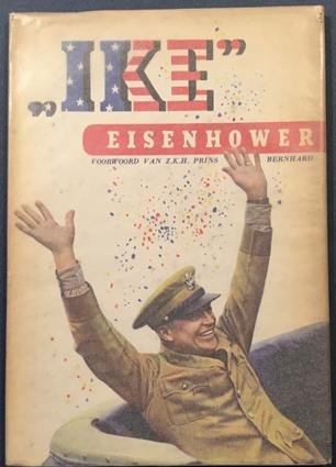 BERG, Karel H.M. van den. - Ike Eisenhower. Voorwoord Prins Bernhard.