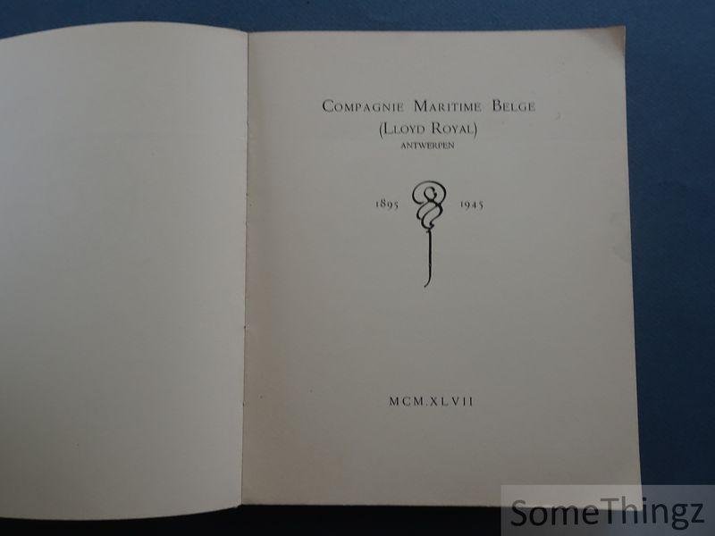 N/A. - Compagnie maritime belge (Lloyd royal) Antwerpen, 1895-1945.