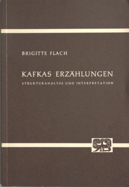 Flach, Brigitte. - Kafka's Erzählungen. Strukturanalyse und Interpretation
