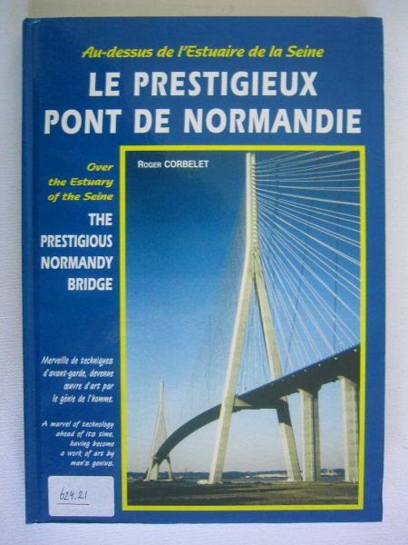 Corbelet, Roger - Le Prestigieux pont de Normandie