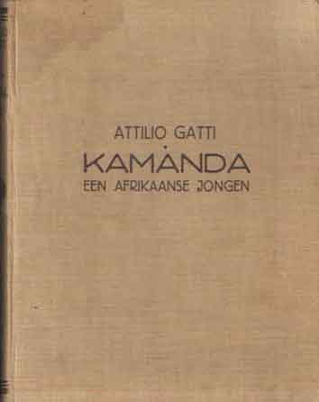 Gatti, Attilio - De grote reis van Kamanda