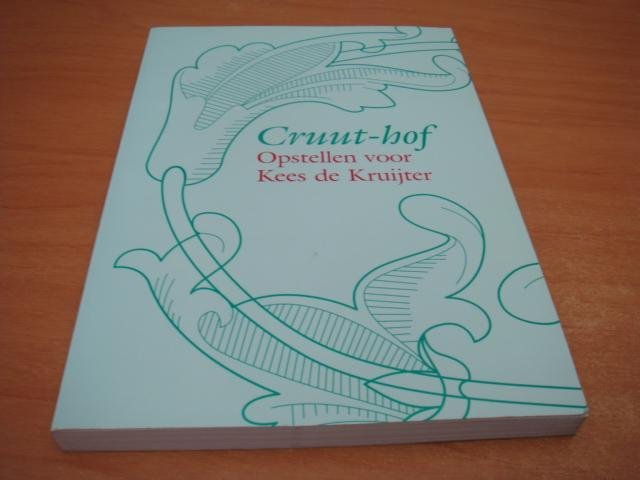 Gelderen, J. van e.a. - Cruut-hof. Opstellen voor Kees de Kruijter