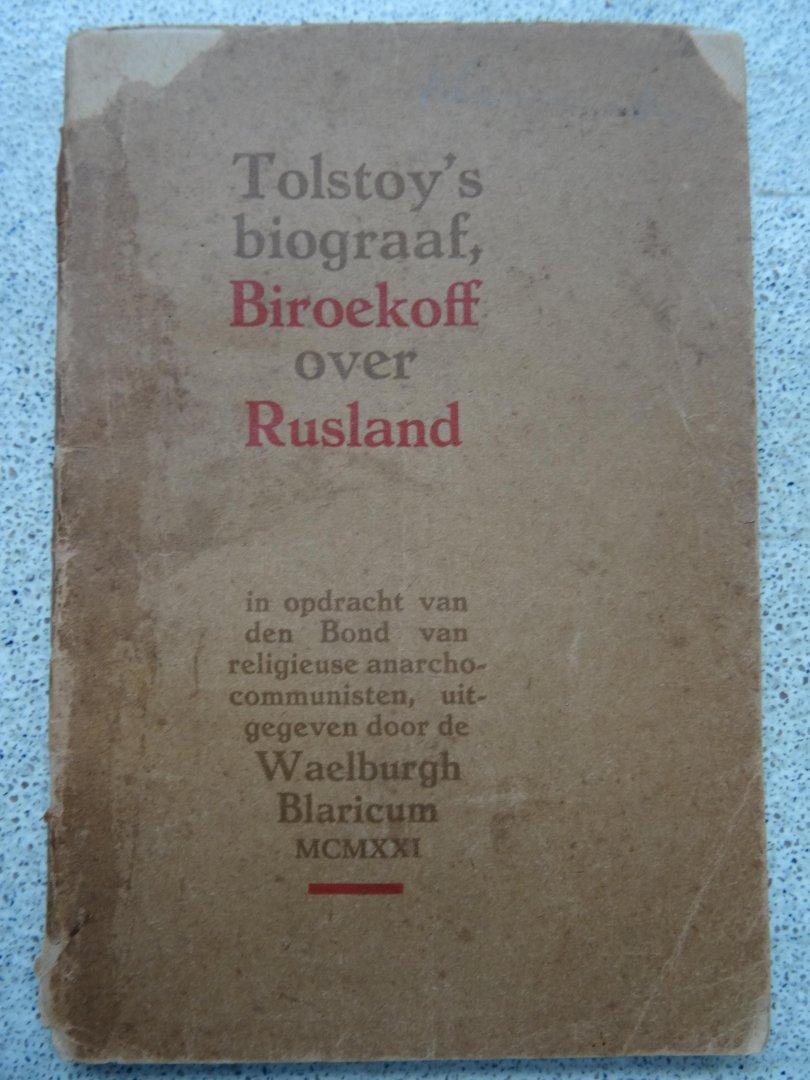 Bond van religieuse anarchocommunisten - Tolstoy's biograaf, Biroekoff over Rusland