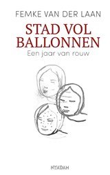 Stad vol ballonnen - Een jaar van rouw