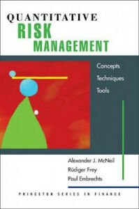 McNeil, Alexander J.; Embrechts, Paul; Frey, Rüdiger - Quantitative Risk Management - Concepts, Techniques, and Tools