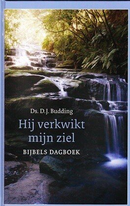 Budding, ds. d.j. - Hij verkwikt mijn ziel (dagboek)