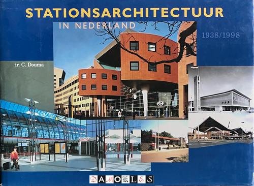 C. Douma - Stationsarchitectuur in Nederland 1938/1998