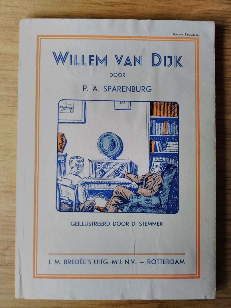 Sparenburg, P.A. ill. D. Stemmer - Willem van Dijk....van de daken der huizen....