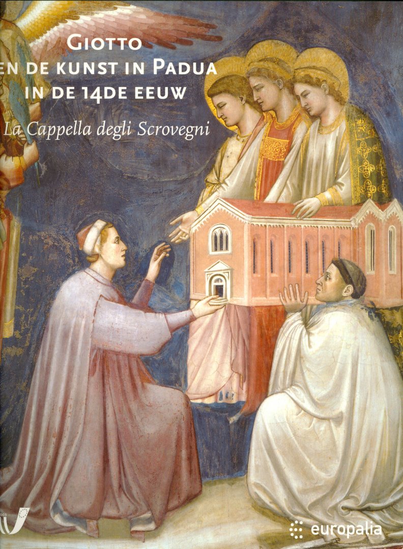 Curzo, P. - Giotto en de kunst in Padua in de 14de eeuw La Capella degli Scrovegni