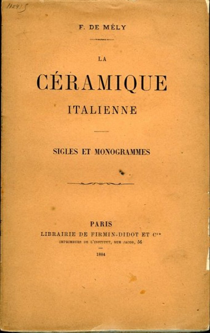 MÉLY, F. de - La Céramique italienne. Marques et monogrammes.