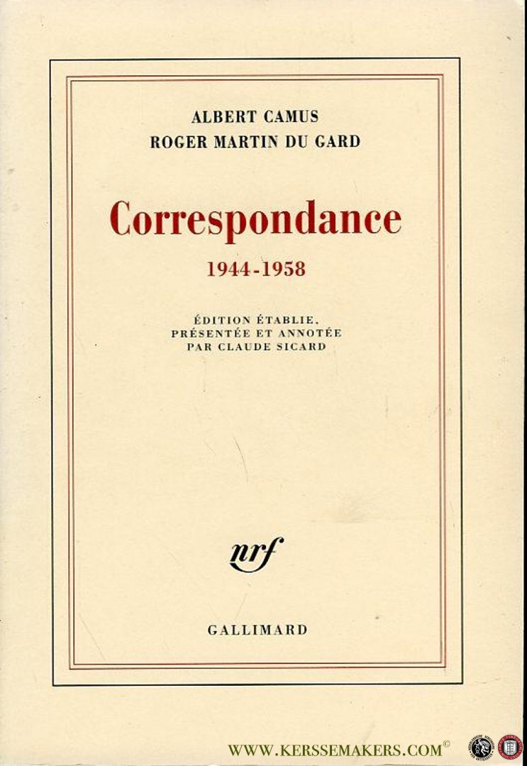 CAMUS, Albert / GARD, Roger Martin du - Correspondance 1944-1958. Edition etablie, presentee et annote par Claude Sicard