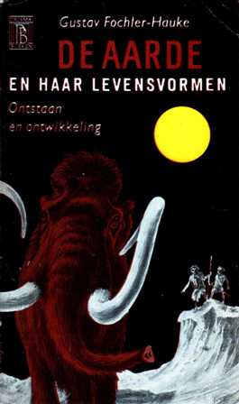 Fochler-Hauke, Gustav - DE AARDE EN HAAR LEVENSVORMEN deel II - ontwikkeling en ontstaan