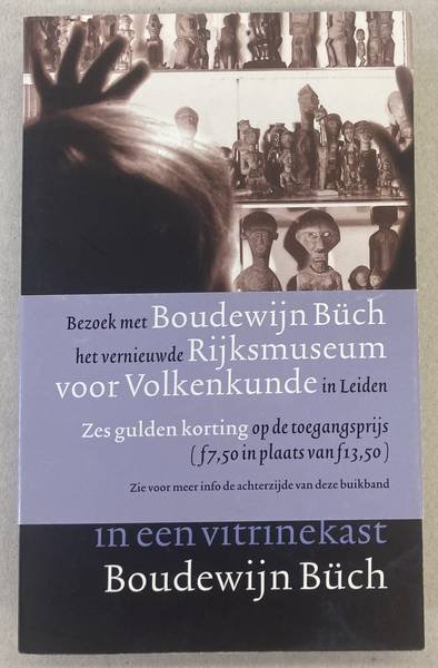 BüCH, BOUDEWIJN. - De hele wereld in een vitrinekast. Het volkenkundig museum & de rest van de wereld.
