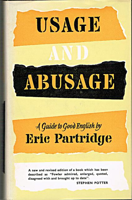 Partridge, Eric - Usage and Abusage : a Guide to Good English. New Edition