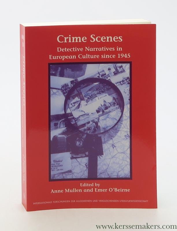 Mullen, Anne / Emer O'Beirne (eds.). - Crime Scenes. Detective Narratives in European Culture since 1945.
