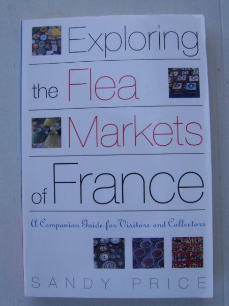 Price, Sandy - Exploring the Flea Markets of France