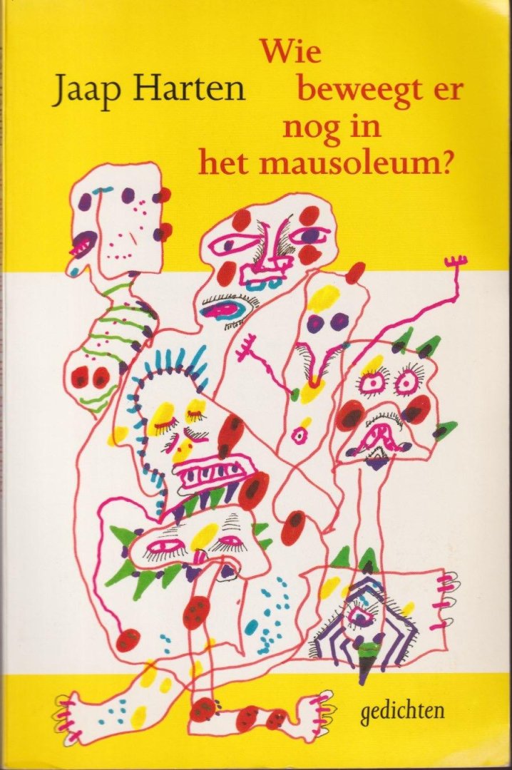 Harten, Jaap - Wie beweegt er nog in het mausoleum?: Gedichten