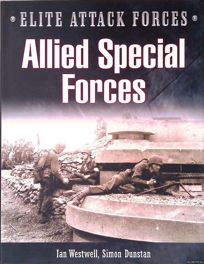 Dunstan, Simon & Ian Westwell - Allied Special Forces