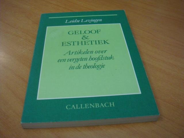 Diverse auteurs - Geloof en esthetiek - Artikelen over een vergeten hoofdstuk in de theologie