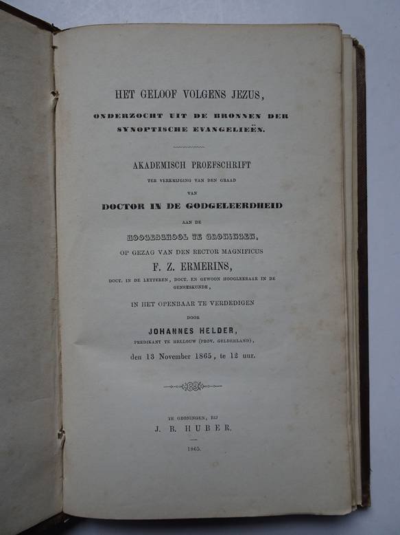 Helder, Johannes. - Het geloof volgens Jezus, onderzocht uit de bronnen der synoptische Evangelieën.