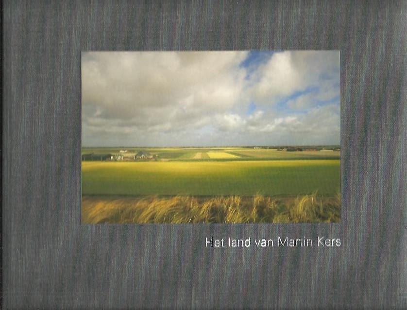 WILT, Koos de - Martin KERS - Land van Martin Kers. [Afbeelding: graanveld]. Dutch Landscape Photography.