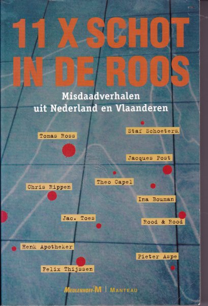 Ross Tomas, Post Jacques, Thijssen Felix e.a. - 11 x schot in de roos (misdaadverhalen uit Nederland en Vlaanderen)