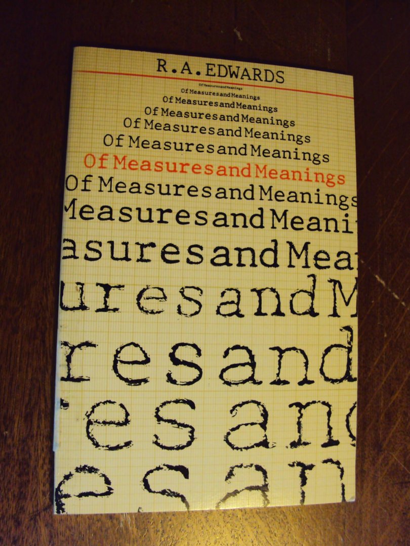 Edwards, R.A. - Of Measures and Meanings