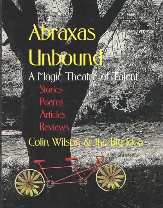 Newman, Paul (ed.) - Abraxas Unbound : a Magic Theatre of Talent . Stories, Poems, Articles, Reviews. Colin Wilson & the Big Idea