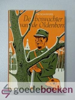 Schippers, W. - De boswachter van de Oldenborn